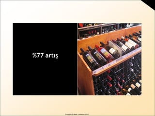 Copyright © Martin Lindstrom 2010
%77 artış
 