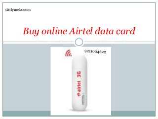 Buy online Airtel data card
dailymela.com
 