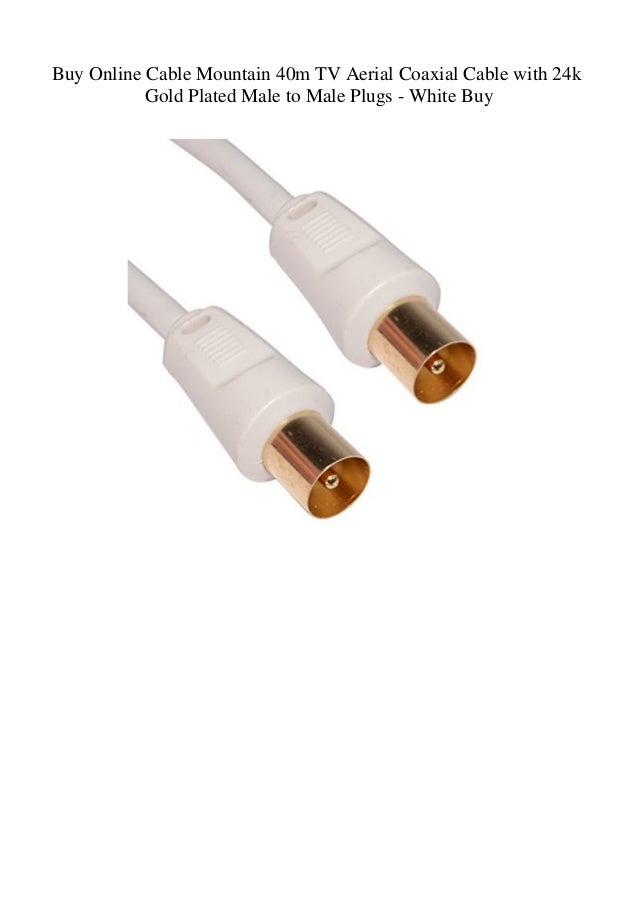 Buy Online Cable Mountain 40m Tv Aerial Coaxial Cable With 24k Gold P