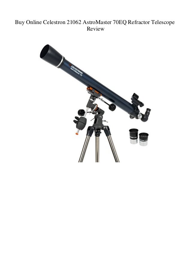 celestron 21062 astromaster 70 eq refractor telescope
