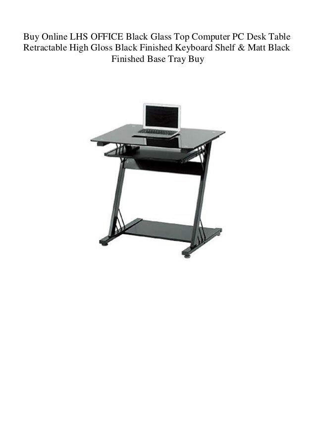 Lhs Office Black Glass Top Computer Pc Desk Table Retracta Black Glass Top Computer Pc Desk Table