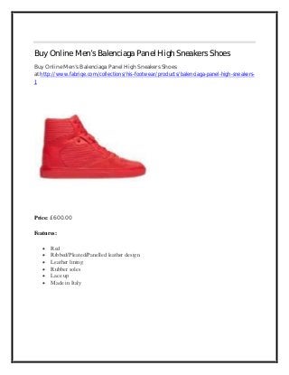 Buy Online Men’s Balenciaga Panel High Sneakers Shoes
Buy Online Men’s Balenciaga Panel High Sneakers Shoes
at http://www.fabriqe.com/collections/his-footwear/products/balenciaga-panel-high-sneakers1

Price: £600.00
Features:







Red
Ribbed/Pleated/Panelled leather design
Leather lining
Rubber soles
Lace up
Made in Italy

 