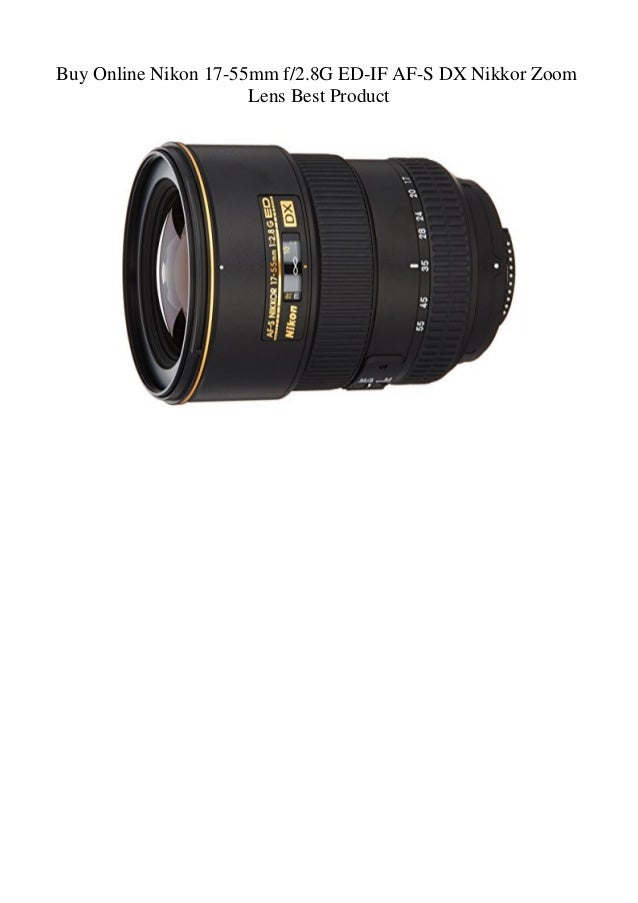 Nikkor DX Lens Nikon AF-S DX NIKKOR 17-55mm F/2.8G Lens