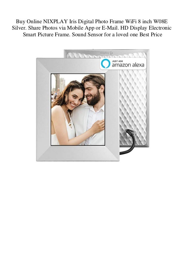 Buy Online NIXPLAY Iris Digital Photo Frame WiFi 8 inch W08E Silver