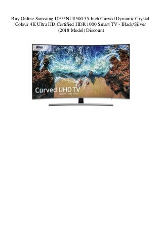 Buy Online Samsung UE55NU8500 55-Inch Curved Dynamic Crystal
Colour 4K Ultra HD Certified HDR 1000 Smart TV - Black/Silver
(2018 Model) Discount
 