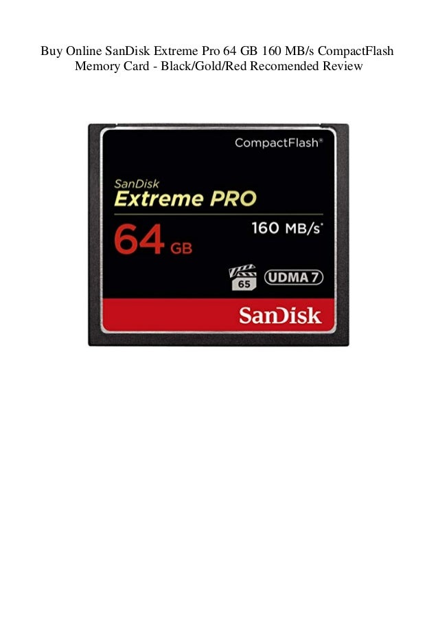 Buy Online SanDisk Extreme Pro 64 GB 160 MBs CompactFlash Memory Card BlackGoldRed