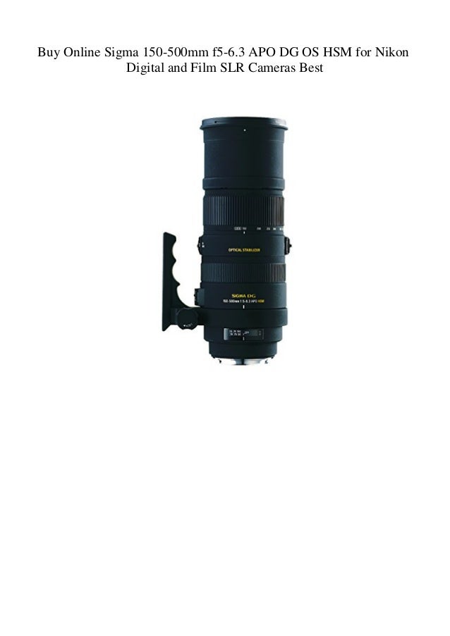 Buy Online Sigma 150 500mm F5 6 3 Apo Dg Os Hsm For Nikon Digital And
