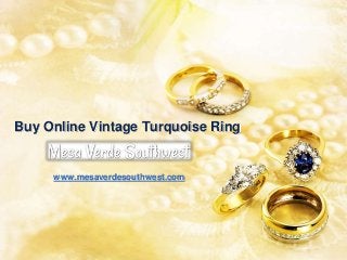 Buy Online Vintage Turquoise Ring
www.mesaverdesouthwest.com
 