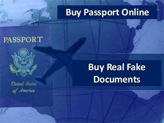 Buy Real Fake
Documents
Buy Real Fake
Documents
Buy Passport Online
 