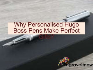 Why Personalised Hugo
Boss Pens Make Perfect
Gifts?
Created by Team
 
