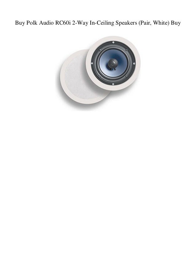 Buy Polk Audio Rc60i 2 Way In Ceiling Speakers Pair White Buy