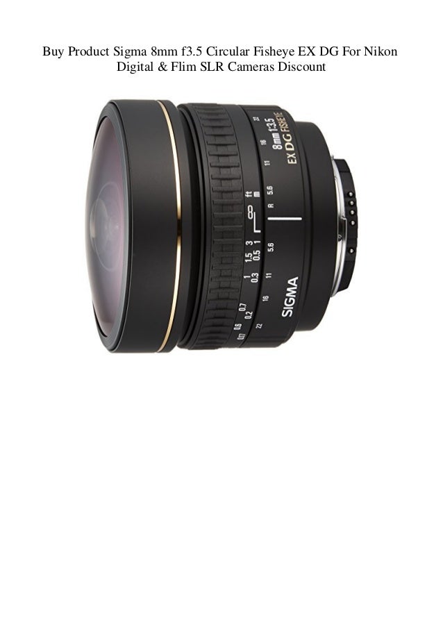 Buy Product Sigma 8mm F3 5 Circular Fisheye Ex Dg For Nikon Digital Buy Product Sigma 8mm F3 5 Circular Fisheye Ex Dg For Nikon Digital