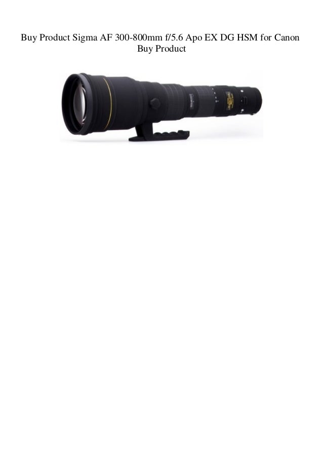 Buy Product Sigma Af 300 800mm F5 6 Apo Ex Dg Hsm For Canon Buy Produ