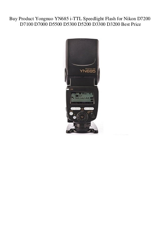 Flash para Nikon D7200 D5500 D7000 D5200 D7100 Yongnuo YN685 i-TTL Speedlight D3200 D3300 D5300
