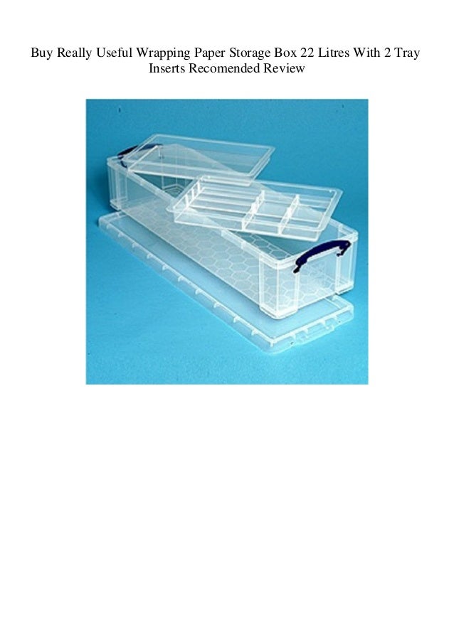 Buy Really Useful Wrapping Paper Storage Box 22 Litres With 2 Tray Inserts Review