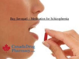 Buy Seroquel – Medication for Schizophrenia
 