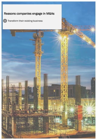 Page | 13
Reasons companies engage in M&As
Transform their existing business3
 