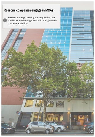 Page | 24
Reasons companies engage in M&As
A roll-up strategy involving the acquisition of a
number of similar targets to build a larger-scale
business operation
7
 