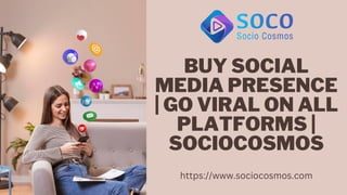 BUY SOCIAL
MEDIA PRESENCE
| GO VIRAL ON ALL
PLATFORMS |
SOCIOCOSMOS
https://www.sociocosmos.com
 