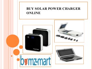 BUY SOLAR POWER CHARGER
ONLINE
 