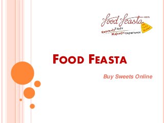FOOD FEASTA
Buy Sweets Online
 