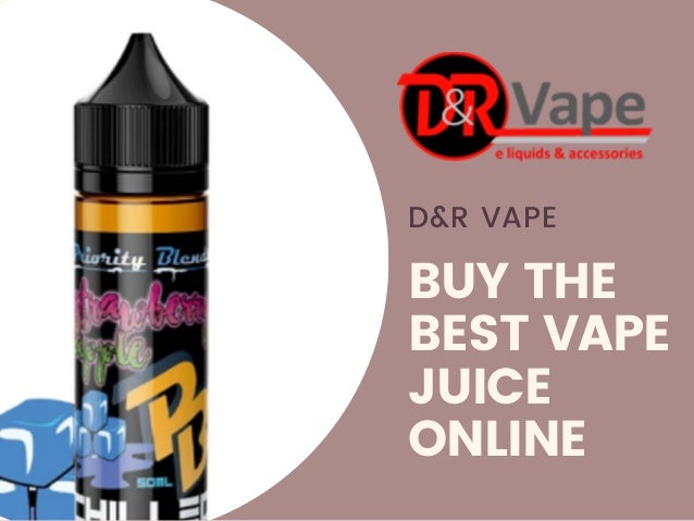 The Best Vapour Juice Online D R Vape