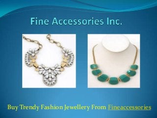 Buy Trendy Fashion Jewellery From Fineaccessories

 
