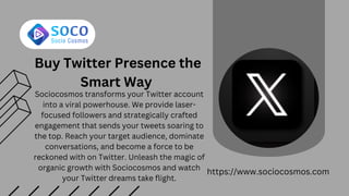 Sociocosmos transforms your Twitter account
into a viral powerhouse. We provide laser-
focused followers and strategically crafted
engagement that sends your tweets soaring to
the top. Reach your target audience, dominate
conversations, and become a force to be
reckoned with on Twitter. Unleash the magic of
organic growth with Sociocosmos and watch
your Twitter dreams take flight.
Buy Twitter Presence the
Smart Way
https://www.sociocosmos.com
 