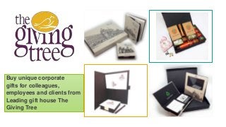 Buy unique corporate
gifts for colleagues,
employees and clients from
Leading gift house The
Giving Tree
 