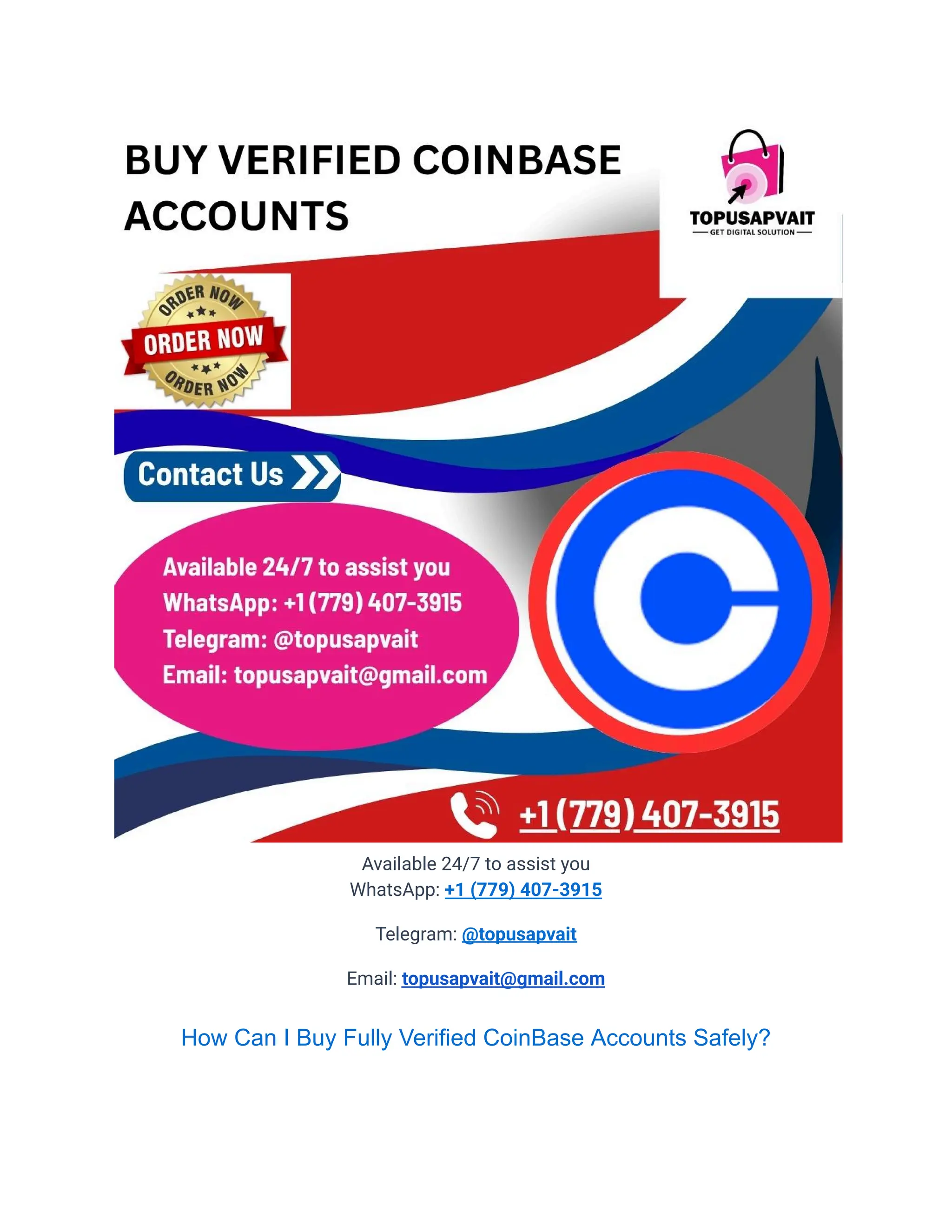 Available 24/7 to assist you
WhatsApp: +1 (779) 407-3915
Telegram: @topusapvait
Email: topusapvait@gmail.com
How Can I Buy Fully Verified CoinBase Accounts Safely?
 