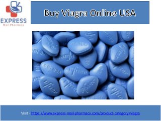 Visit - https://www.express-mail-pharmacy.com/product-category/viagra
 