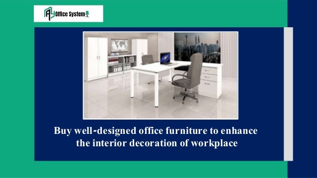 Buy Well Designed Office Furniture To Enhance The Interior Decoration