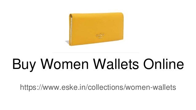 Buy Women Wallets Online
https://www.eske.in/collections/women-wallets
 