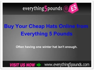 Buy your Cheap Hats Online from Everything 5 Pounds