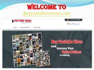 WELCOME TO
Buyyoutubeviewssz.com
 