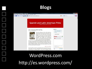Blogs




     WordPress.com
http://es.wordpress.com/
 