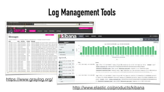 Log Management Tools
http://www.elastic.co/products/kibana
https://www.graylog.org/
 