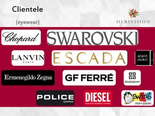 Clientele
 [eyewear]
 
