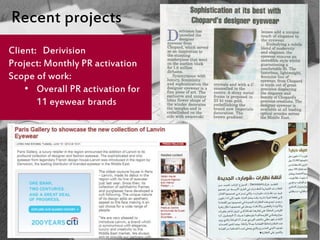 Recent projects
Client: Derivision
Project: Monthly PR activation
Scope of work:
    • Overall PR activation for
       11 eyewear brands
 