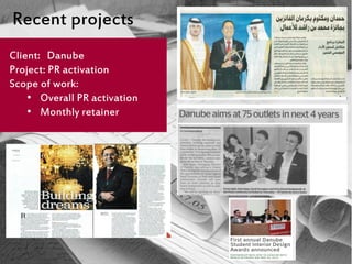 Recent projects
Client: Danube
Project: PR activation
Scope of work:
    • Overall PR activation
    • Monthly retainer
 