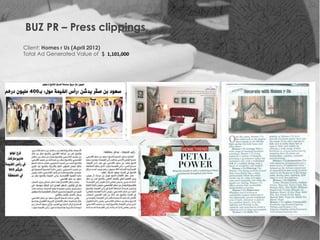 BUZ PR – Press clippings
Client: Homes r Us (April 2012)
Total Ad Generated Value of $ 1,101,000
 