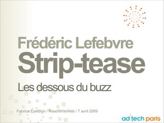 AdTech - présentation 'strip tease' du buzz sur Frédéric Lefebvre