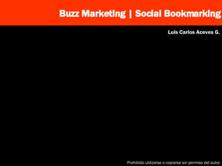 Buzz Marketing | Social Bookmarking Luis Carlos Aceves G. 