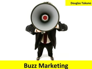 Buzz Marketing Douglas Tokuno 