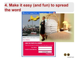 4. Make it easy (and fun) to spread the word 