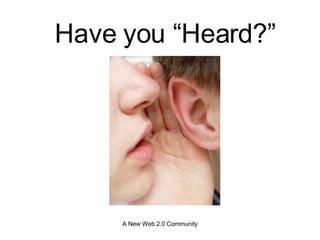 Have you “Heard?” 