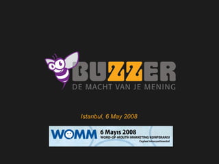 Welkom bij Buzzer Istanbul, 6 May 2008 