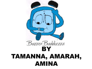 BY  TAMANNA, AMARAH, AMINA 