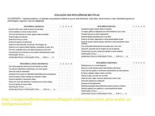http://emapretoebrancoouacores.blogspot.com/2009/12/teste-para-avaliar-as-
inteligencias.html
 