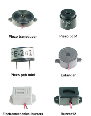 Piezo transducer         Piezo pcb1




    Piezo pcb mini          Estandar




Electromechanical buzzers   Buzzer12
 